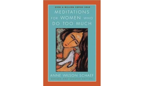 Meditations for Women Who Do Too Much (Revised)