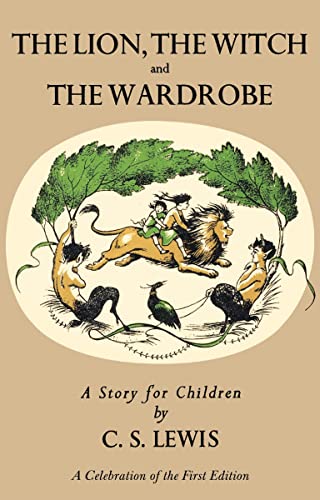 Lion, the Witch and the Wardrobe: A Celebration of the First Edition