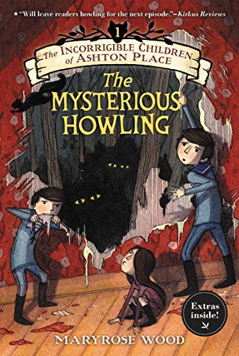 Incorrigible Children of Ashton Place: Book I: The Mysterious Howling