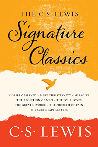 C. S. Lewis Signature Classics: An Anthology of 8 C. S. Lewis Titles: Mere Christianity, the Screwtape Letters, Miracles, the Great Divorce, the Probl