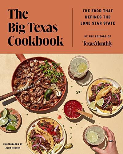 Big Texas Cookbook: The Food That Defines the Lone Star State