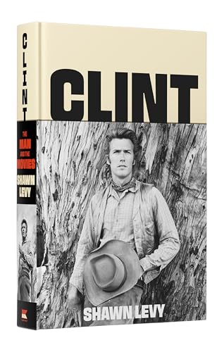 Clint: The Man and the Movies