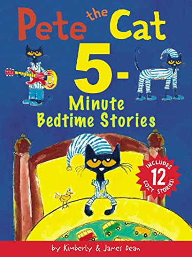 Pete the Cat: 5-Minute Bedtime Stories: 12 Bedtime Stories in 1 Book