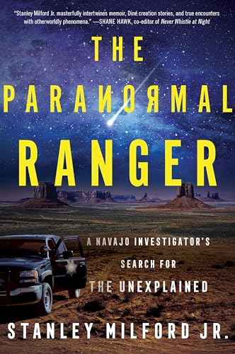 Paranormal Ranger: A Navajo Investigator's Search for the Unexplained