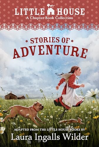 Little House Chapter Book Collection: Stories of Adventure: Adventures of Laura & Jack, Animal Adventures, Laura & Nellie