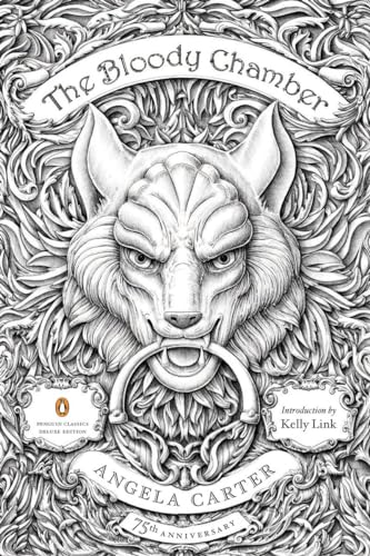 Bloody Chamber: And Other Stories: 75th-Anniversary Edition (Penguin Classics Deluxe Edition)