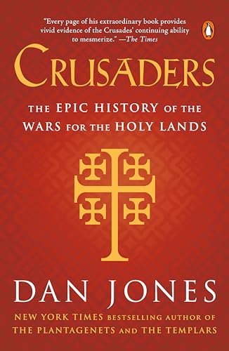 Crusaders: The Epic History of the Wars for the Holy Lands