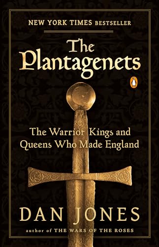 Plantagenets: The Warrior Kings and Queens Who Made England