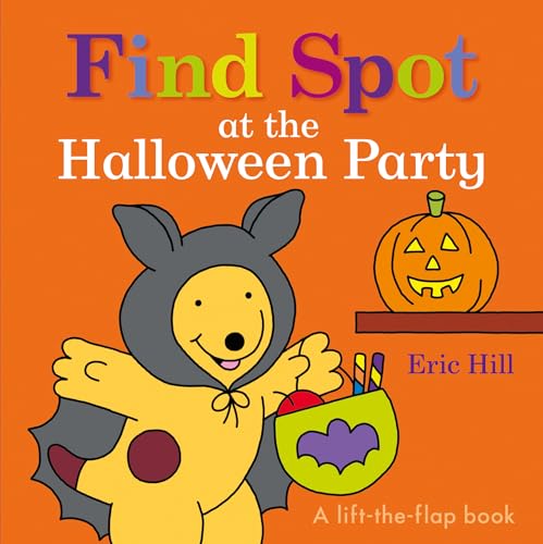 Find Spot at the Halloween Party: A Lift-The-Flap Book