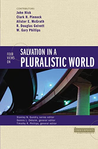 Four Views on Salvation in a Pluralistic World (Revised)