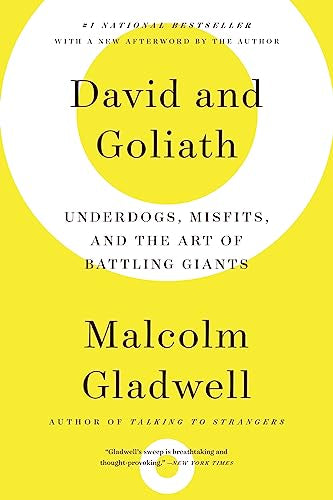 David and Goliath: Underdogs, Misfits, and the Art of Battling Giants