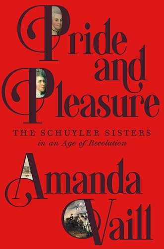 Pride and Pleasure: The Schuyler Sisters in an Age of Revolution