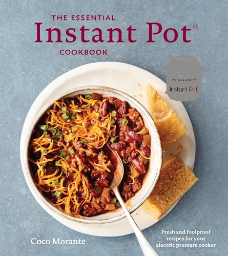 Essential Instant Pot Cookbook: Fresh and Foolproof Recipes for Your Electric Pressure Cooker