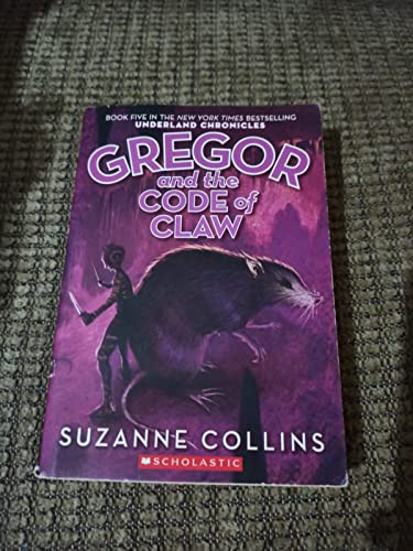 Gregor and the Code of Claw (the Underland Chronicles #5): Volume 5