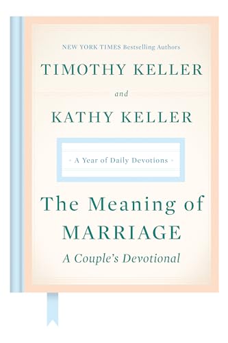 Meaning of Marriage: A Couple's Devotional: A Year of Daily Devotions