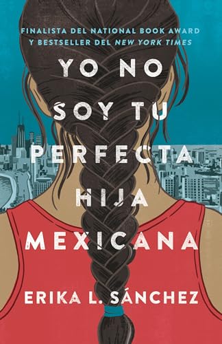 Yo No Soy Tu Perfecta Hija Mexicana / I Am Not Your Perfect Mexican Daughter