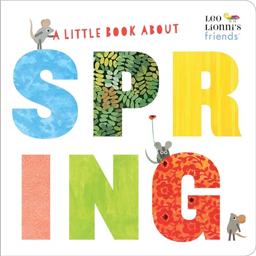 Little Book about Spring (Leo Lionni's Friends): A Spring Board Book for Babies and Toddlers