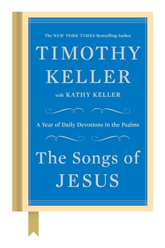 Songs of Jesus: A Year of Daily Devotions in the Psalms