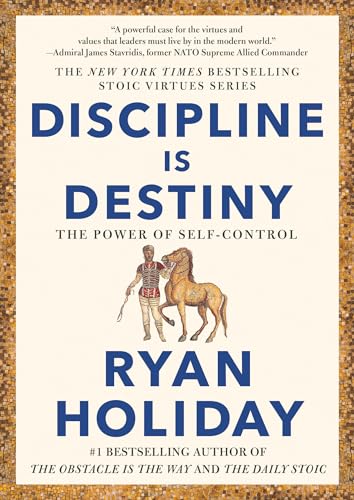 Discipline Is Destiny: The Power of Self-Control