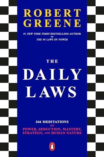Daily Laws: 366 Meditations on Power, Seduction, Mastery, Strategy, and Human Nature