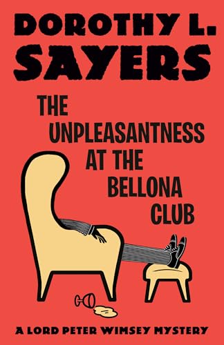Unpleasantness at the Bellona Club: A Lord Peter Wimsey Mystery