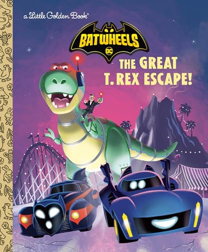 Great T. Rex Escape! (DC Batman: Batwheels)