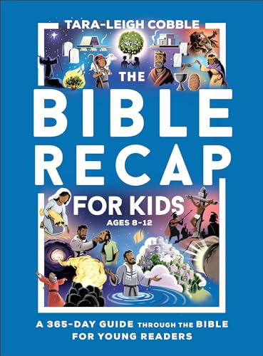 Bible Recap for Kids: A 365-Day Guide Through the Bible for Young Readers