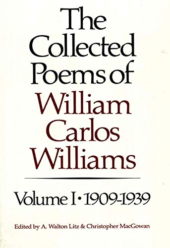 Collected Poems of William Carlos Williams: 1909-1939