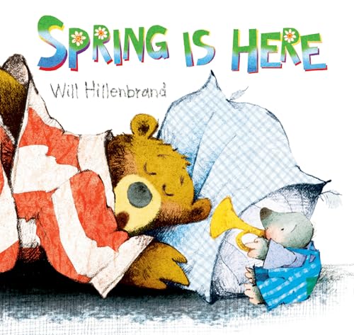 Spring Is Here: A Bear and Mole Story