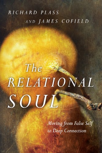 Relational Soul: Moving from False Self to Deep Connection