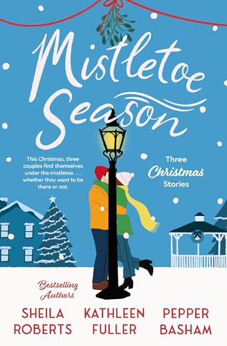 Mistletoe Season: Three Heartwarming, Low-Spice Christmas Romances Perfect for a Short Escape This Holiday Season