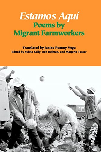 Estamos Aquí: Poems by Migrant Farmworkers