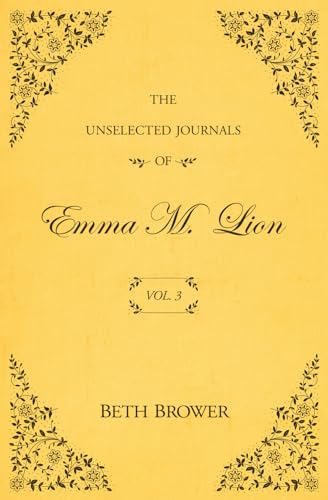 Unselected Journals of Emma M. Lion: Vol. 3