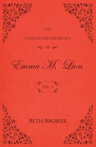 Unselected Journals of Emma M. Lion: Vol. 4