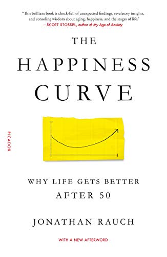 Happiness Curve: Why Life Gets Better After 50