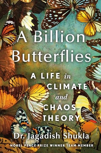 Billion Butterflies: A Life in Climate and Chaos Theory