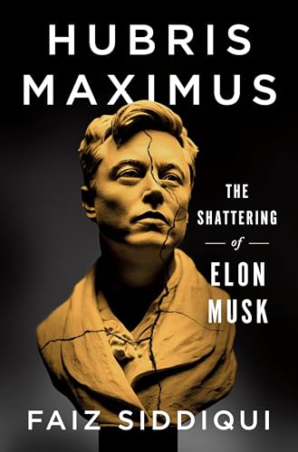Hubris Maximus: The Shattering of Elon Musk