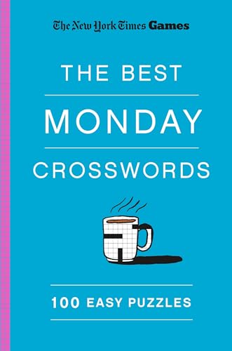 New York Times Games the Best Monday Crosswords: 100 Easy Puzzles