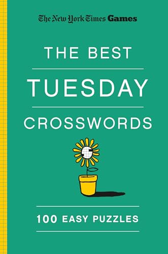 New York Times Games the Best Tuesday Crosswords: 100 Easy Puzzles