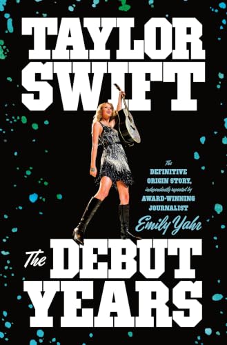 Taylor Swift: The Debut Years