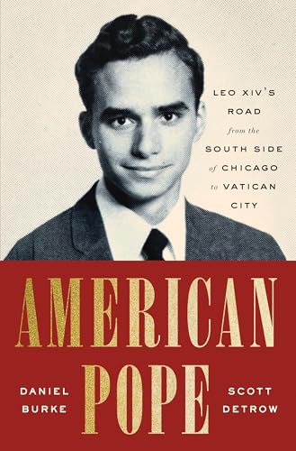 American Pope: Leo XIV's Road from the South Side of Chicago to Vatican City