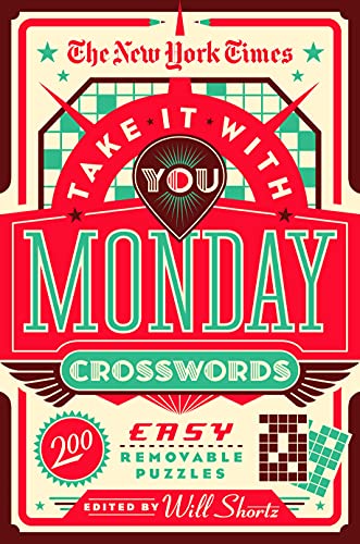 New York Times Take It with You Monday Crosswords: 200 Easy Removable Puzzles