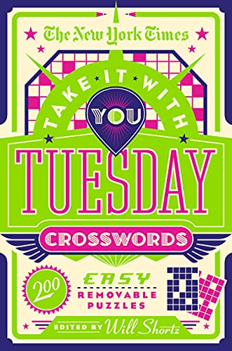 New York Times Take It with You Tuesday Crosswords: 200 Easy Removable Puzzles