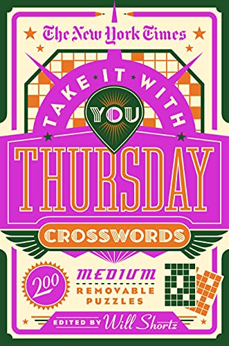 New York Times Take It with You Thursday Crosswords: 200 Medium Removable Puzzles
