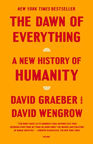 Dawn of Everything: A New History of Humanity