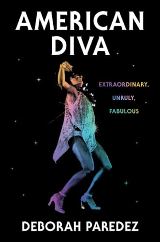American Diva: Extraordinary, Unruly, Fabulous