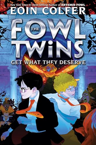 Fowl Twins Get What They Deserve, The-A Fowl Twins Novel, Book 3