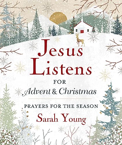 Jesus Listens--For Advent and Christmas, Padded Hardcover, with Full Scriptures: Prayers for the Season (a 40-Day Devotional)