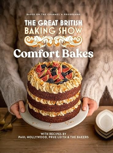 Great British Baking Show 2024: Comfort Bakes: The Official 2024 Great British Bake Off Book