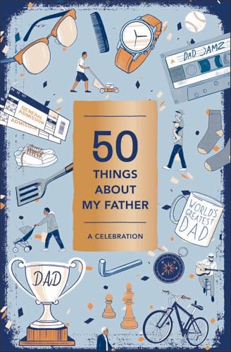 50 Things about My Father (Fill-In Gift Book): A Celebration